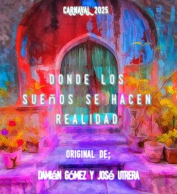 Comparsa 'Donde los sueños se hacen realidad'