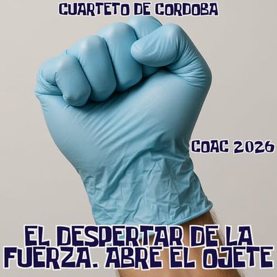 El cuarteto de Córdoba ‘El despertar de la fuerza. Abre el ojete’ se suma al COAC 2026 con humor galáctico